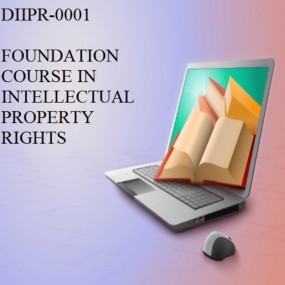 Foundation Course in Intellectual Property Rights - DII...